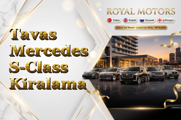 Tavas Mercedes S-Class Kiralama