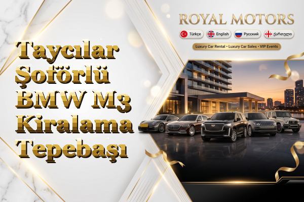 Taycılar Şoförlü BMW M3 Kiralama - Tepebaşı