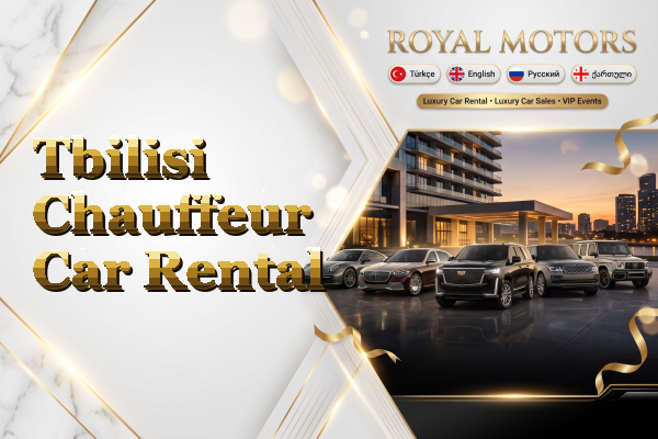 Tbilisi Chauffeur Car Rental