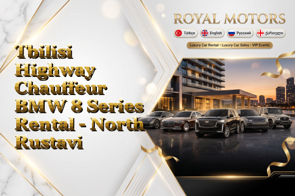 Tbilisi Highway Chauffeur BMW 8 Series Rental - North Rustavi