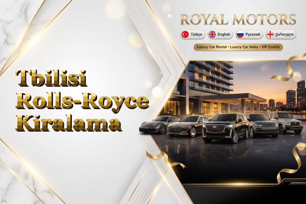 Tbilisi Rolls-Royce Kiralama