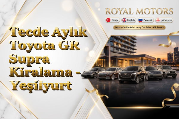 Tecde Aylık Toyota GR Supra Kiralama - Yeşilyurt