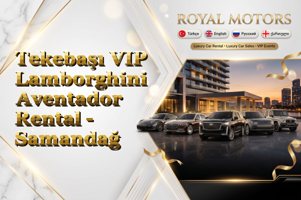 Tekebaşı VIP Lamborghini Aventador Rental - Samandağ