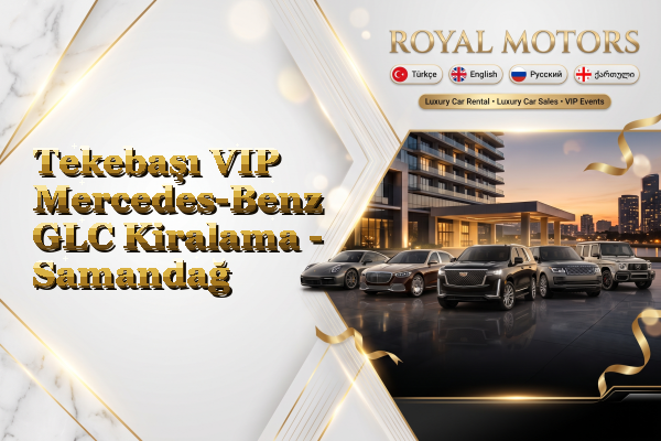 Tekebaşı VIP Mercedes-Benz GLC Kiralama - Samandağ