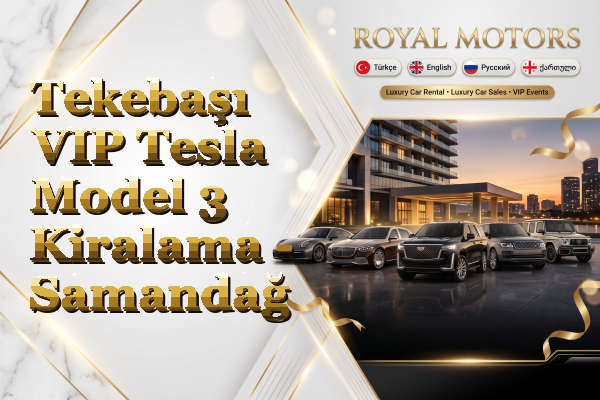 Tekebaşı VIP Tesla Model 3 Kiralama - Samandağ