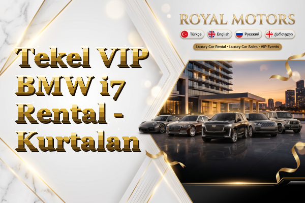 Tekel VIP BMW i7 Rental - Kurtalan