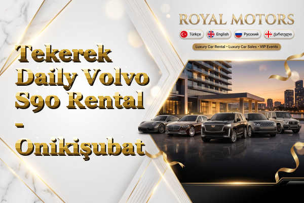 Tekerek Daily Volvo S90 Rental - Onikişubat