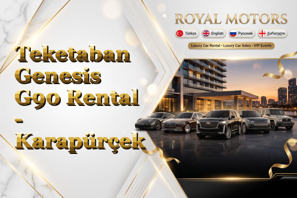 Teketaban Genesis G90 Rental - Karapürçek