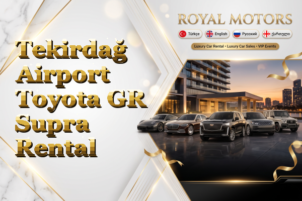Tekirdağ Airport Toyota GR Supra Rental