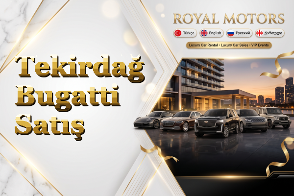 Tekirdağ Bugatti Satış