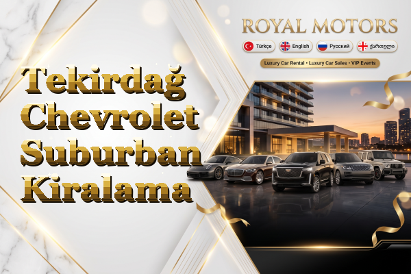 Tekirdağ Chevrolet Suburban Kiralama
