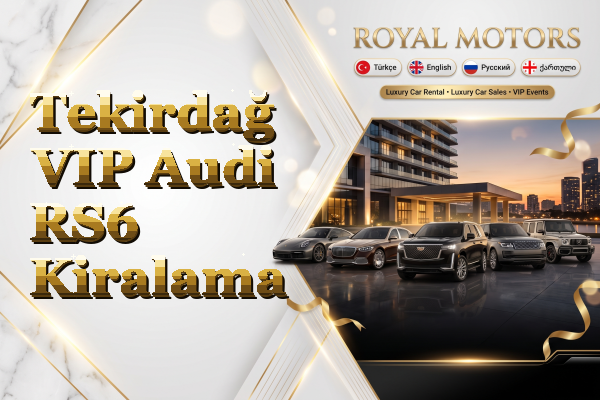 Tekirdağ VIP Audi RS6 Kiralama