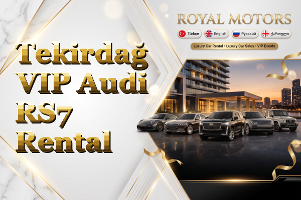 Tekirdağ VIP Audi RS7 Rental