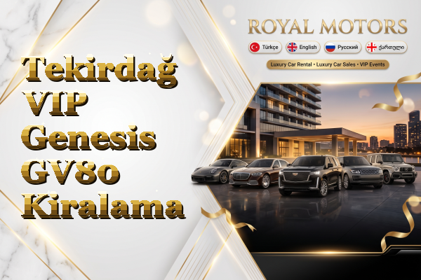 Tekirdağ VIP Genesis GV80 Kiralama