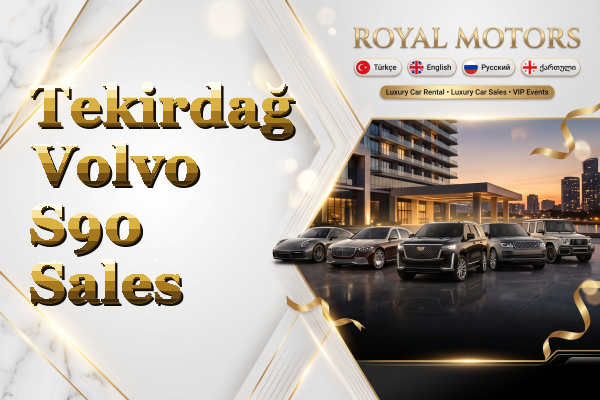 Tekirdağ Volvo S90 Sales