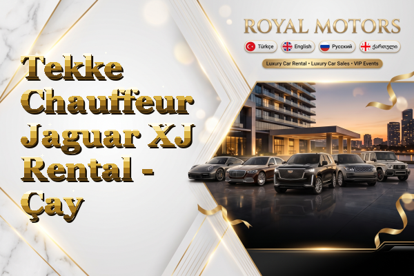 Tekke Chauffeur Jaguar XJ Rental - Çay