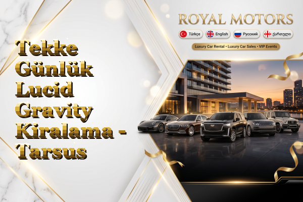 Tekke Günlük Lucid Gravity Kiralama - Tarsus
