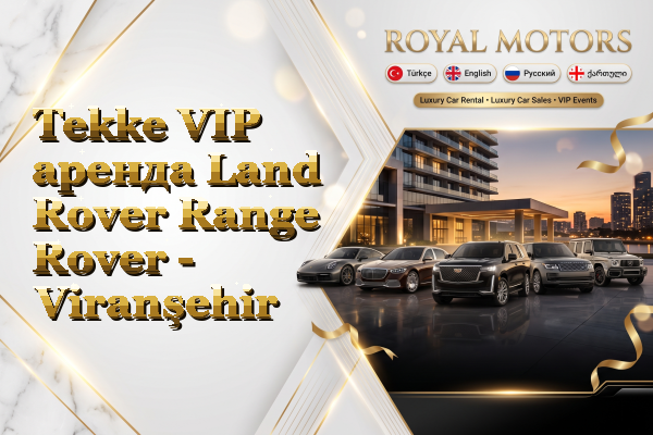 Tekke VIP аренда Land Rover Range Rover - Viranşehir