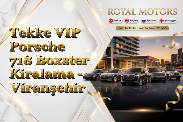 Tekke VIP Porsche 718 Boxster Kiralama - Viranşehir