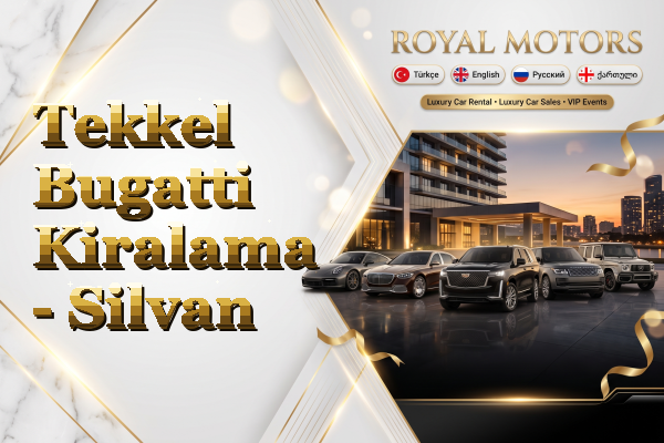 Tekkel Bugatti Kiralama - Silvan