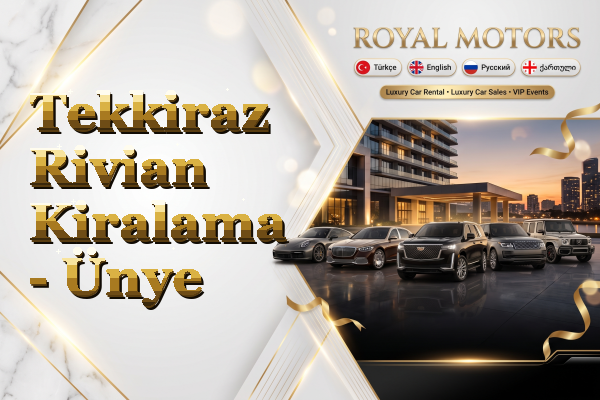 Tekkiraz Rivian Kiralama - Ünye