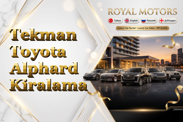 Tekman Toyota Alphard Kiralama