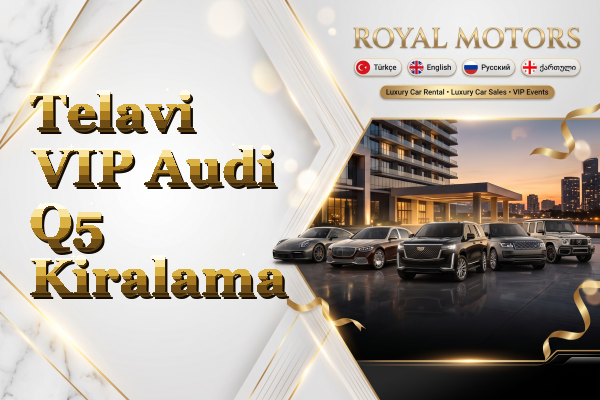 Telavi VIP Audi Q5 Kiralama