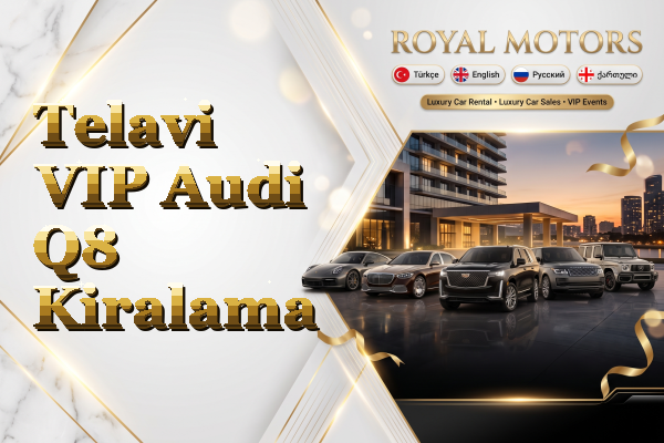 Telavi VIP Audi Q8 Kiralama