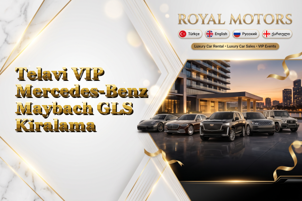 Telavi VIP Mercedes-Benz Maybach GLS Kiralama