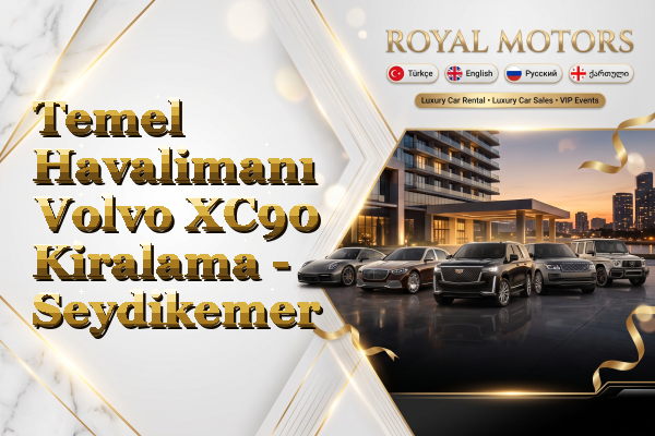 Temel Havalimanı Volvo XC90 Kiralama - Seydikemer