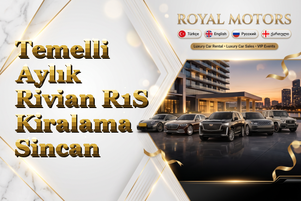 Temelli Aylık Rivian R1S Kiralama - Sincan