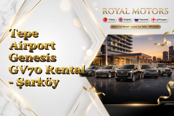 Tepe Airport Genesis GV70 Rental - Şarköy