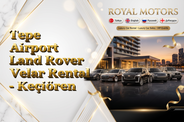 Tepe Airport Land Rover Velar Rental - Keçiören