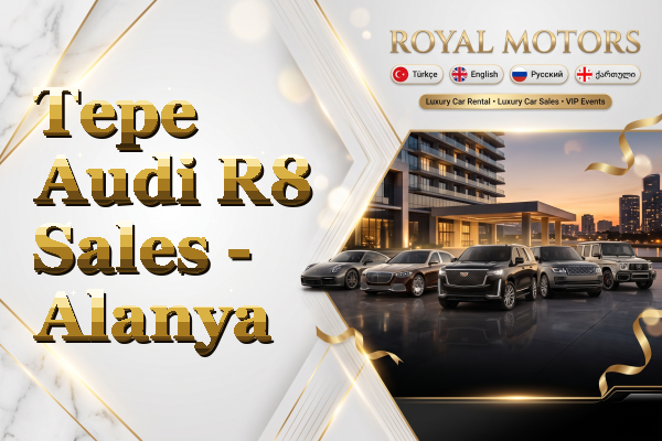 Tepe Audi R8 Sales - Alanya