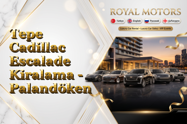 Tepe Cadillac Escalade Kiralama - Palandöken