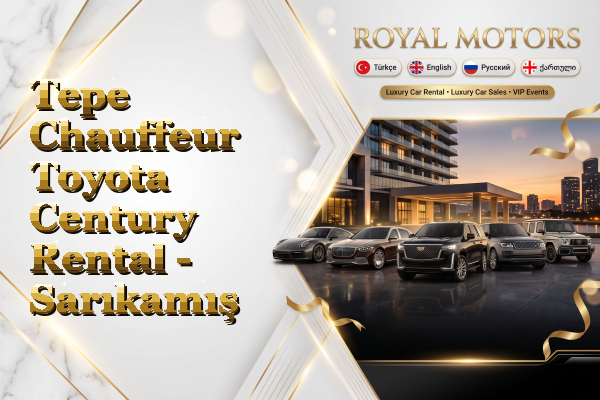 Tepe Chauffeur Toyota Century Rental - Sarıkamış