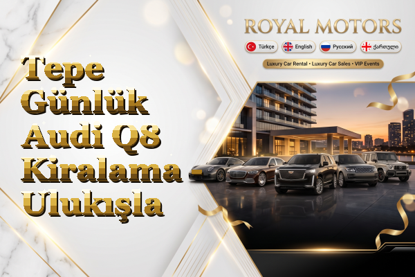 Tepe Günlük Audi Q8 Kiralama - Ulukışla
