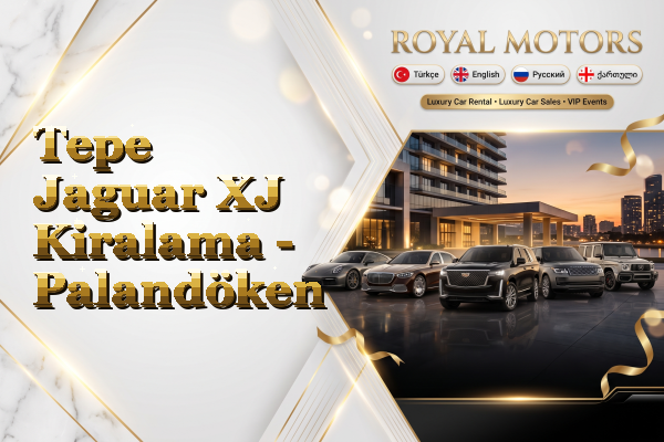 Tepe Jaguar XJ Kiralama - Palandöken