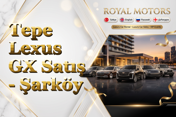Tepe Lexus GX Satış - Şarköy