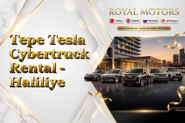 Tepe Tesla Cybertruck Rental - Haliliye