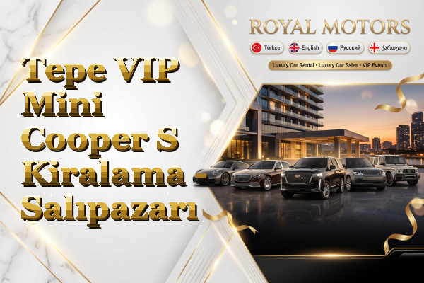 Tepe VIP Mini Cooper S Kiralama - Salıpazarı
