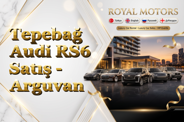 Tepebağ Audi RS6 Satış - Arguvan