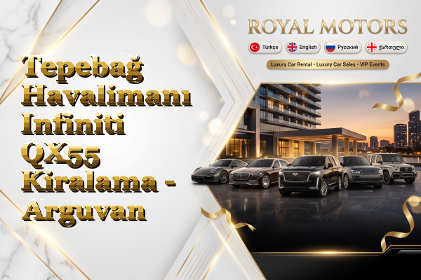 Tepebağ Havalimanı Infiniti QX55 Kiralama - Arguvan