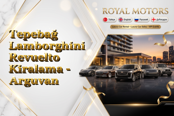 Tepebağ Lamborghini Revuelto Kiralama - Arguvan