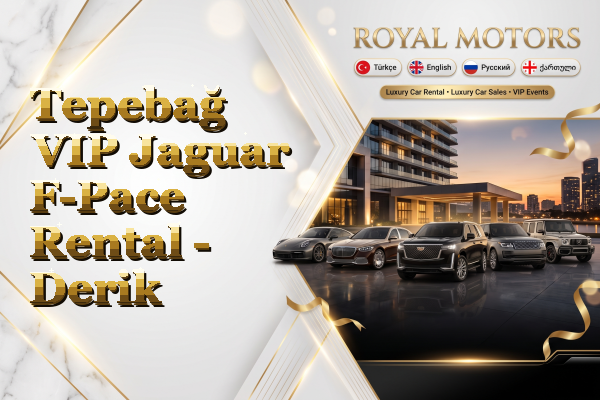Tepebağ VIP Jaguar F-Pace Rental - Derik