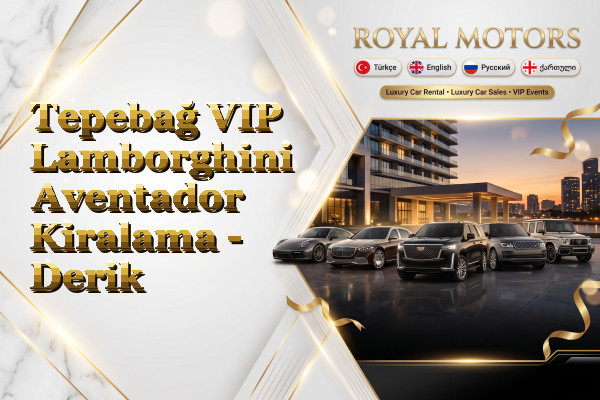 Tepebağ VIP Lamborghini Aventador Kiralama - Derik