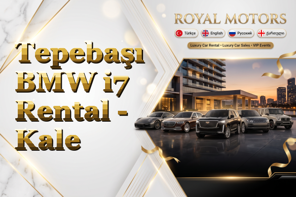 Tepebaşı BMW i7 Rental - Kale