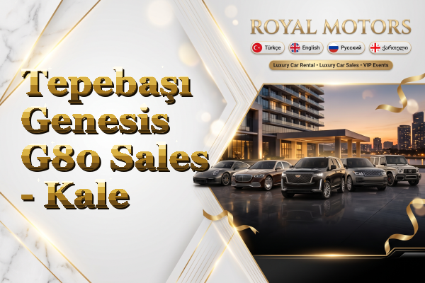 Tepebaşı Genesis G80 Sales - Kale