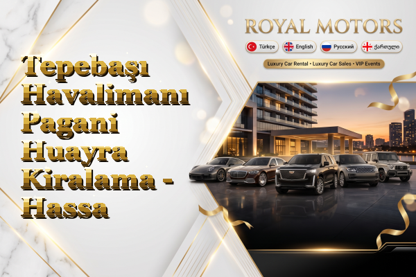 Tepebaşı Havalimanı Pagani Huayra Kiralama - Hassa