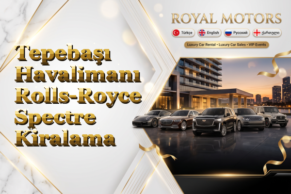 Tepebaşı Havalimanı Rolls-Royce Spectre Kiralama